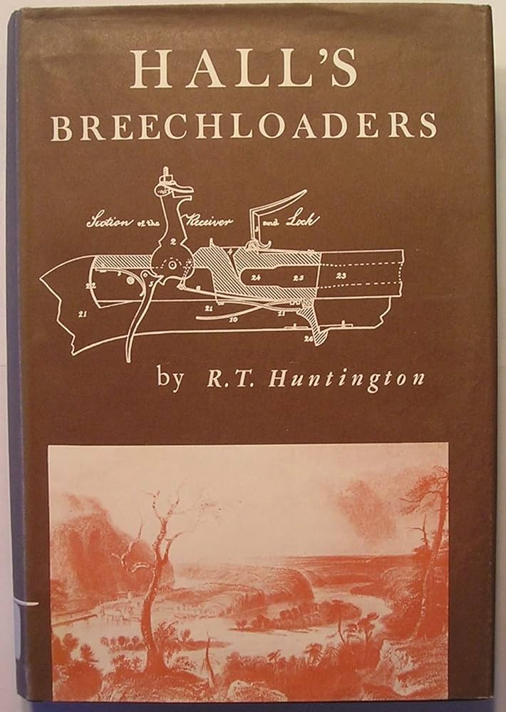 Hall's breechloaders;: John H. Hall's invention and development of